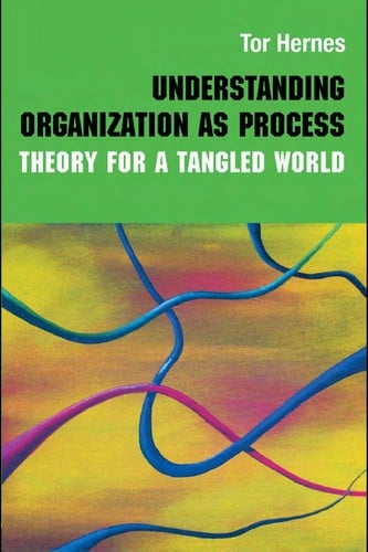 Understanding organization as process: theory for a tangled world