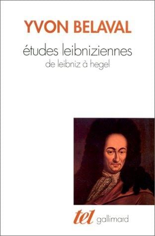 Etudes leibniziennes de Leibniz à Hegel