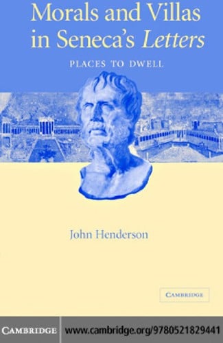 MORALS AND VILLAS IN SENECA'S LETTERS: PLACES TO DWELL