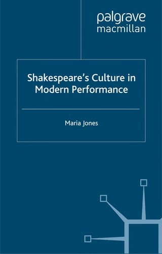 SHAKESPEARE'S CULTURE IN MODERN PERFORMANCE