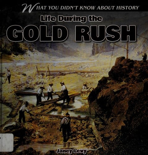Life during the Gold Rush