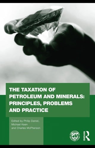 The taxation of petroleum and minerals