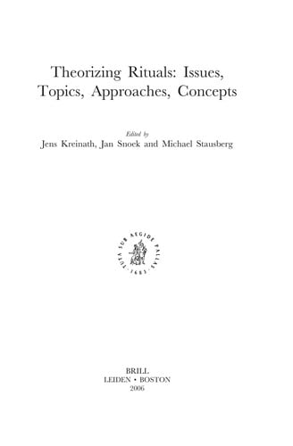 Theorizing rituals / edited by Jens Kreinath, Jan Snoek and Michael Stausberg