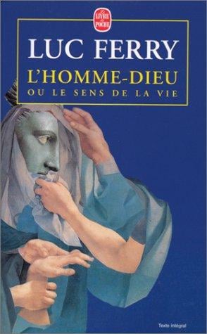 L'Homme-Dieu ou le sens de la vie