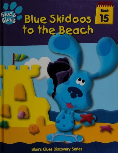 Blue skidoos to the beach (Blue's clues discovery series)