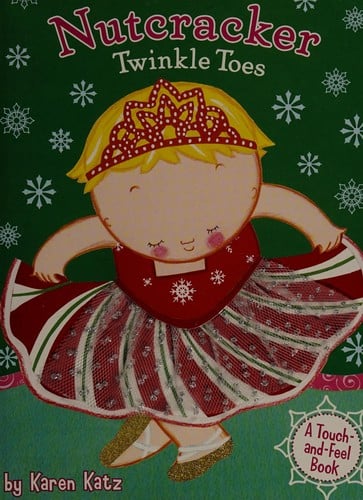 Nutcracker Twinkle Toes: A Touch-and-Feel Book