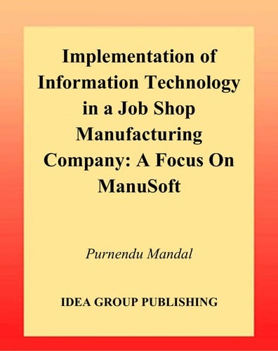 Implementation of information technology in a job shop manufacturing company