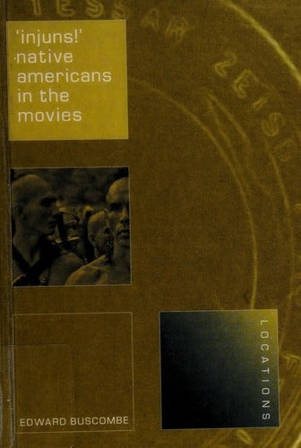 'INJUNS!': NATIVE AMERICANS IN THE MOVIES