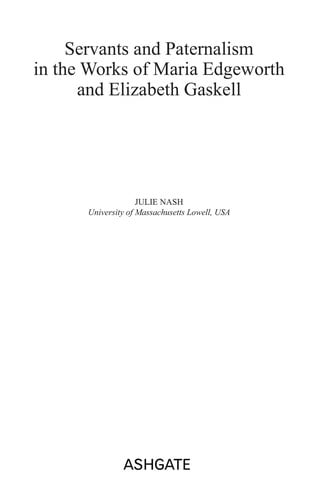 SERVANTS AND PATERNALISM IN THE WORKS OF MARIA EDGEWORTH AND ELIZABETH GASKELL