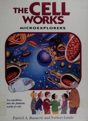 The Cell Works: Microexplorers (Microexplores Ser.:  Physical Science No. 4)