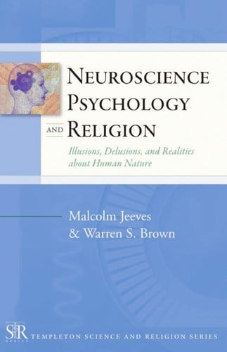 Neuroscience, psychology, and religion