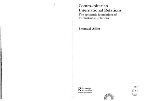 COMMUNITARIAN INTERNATIONAL RELATIONS: THE EPISTEMIC FOUNDATIONS OF INTERNATIONAL RELATIONS