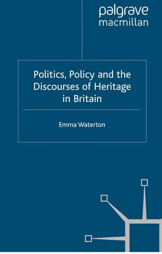 Politics, policy and the discourses of heritage in Britain
