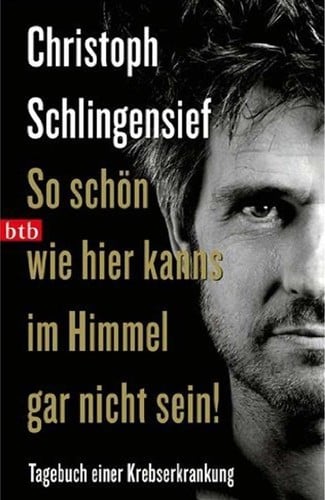 So schön wie hier kanns im Himmel gar nicht sein! Tagebuch einer Krebserkrankung