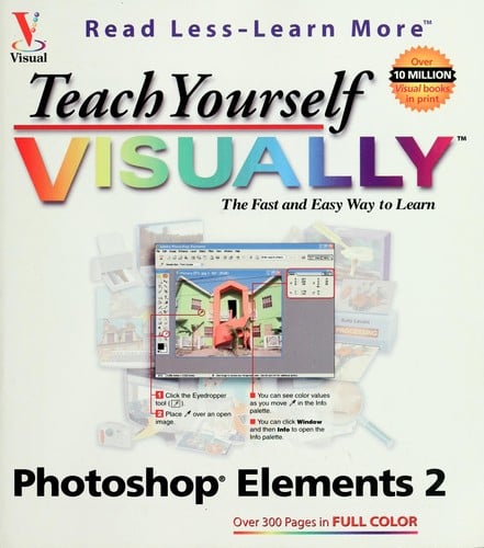 Teach yourself visually Photoshop elements 2