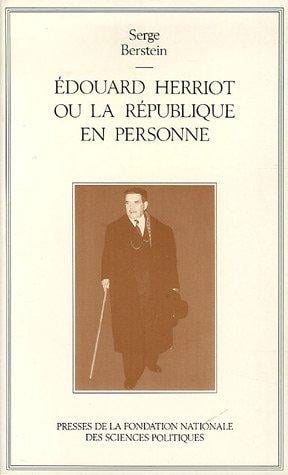 Edouard Herriot, ou, La République en personne (French Edition)