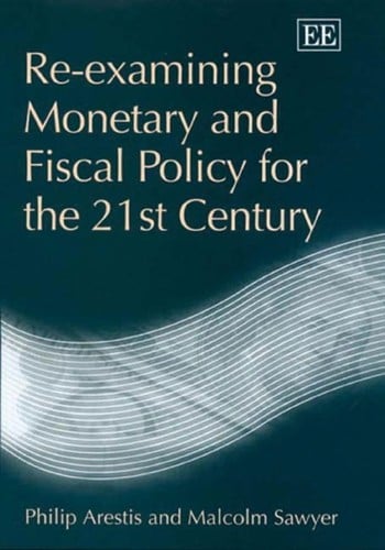 RE-EXAMINING MONETARY AND FISCAL POLICY FOR THE 21ST CENTURY