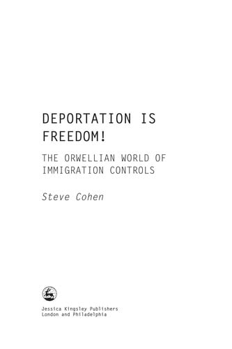 DEPORTATION IS FREEDOM!: THE ORWELLIAN WORLD OF IMMIGRATION CONTROLS