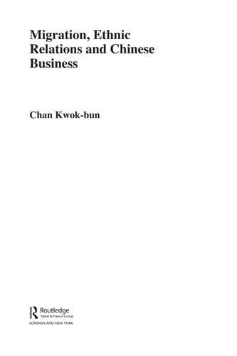 MIGRATION, ETHNIC RELATIONS AND CHINESE BUSINESS