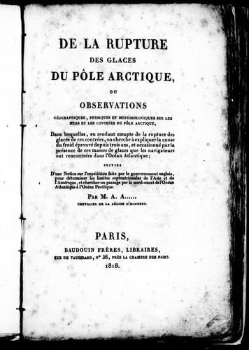 De la rupture des glaces du pôle arctique ou Observations géographiques, physiques et météorologiques sur les mers et les contrées du pôle arctique