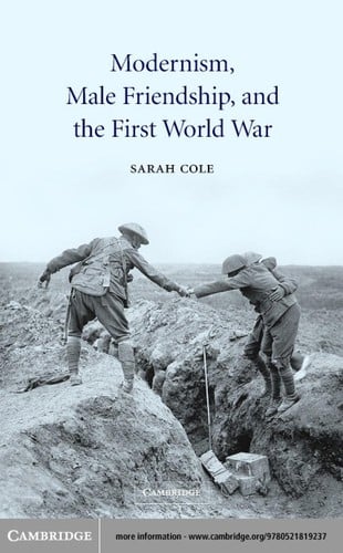 MODERNISM, MALE FRIENDSHIP AND THE FIRST WORLD WAR