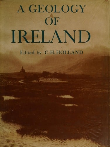 A geology of Ireland.  Edited by Charles Hepworth Holland