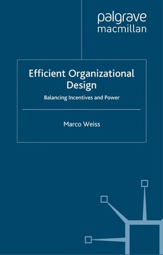 EFFICIENT ORGANIZATIONAL DESIGN: BALANCING INCENTIVES AND POWER