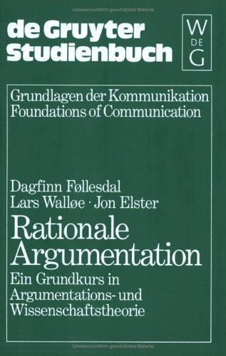 Rationale Argumentation. Ein Grundkurs in Argumentations- und Wissenschaftstheorie
