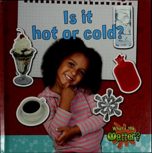 Is it hot or cold?