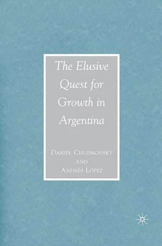 ELUSIVE QUEST FOR GROWTH IN ARGENTINA