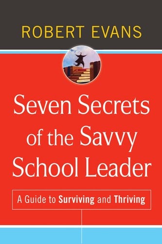 Seven secrets of the savvy school leader