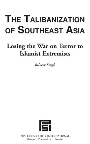 The Talibanization of Southeast Asia: losing the war on terror to Islamist extremists