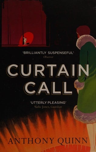Curtain call, or, The distinguished thing: a novel