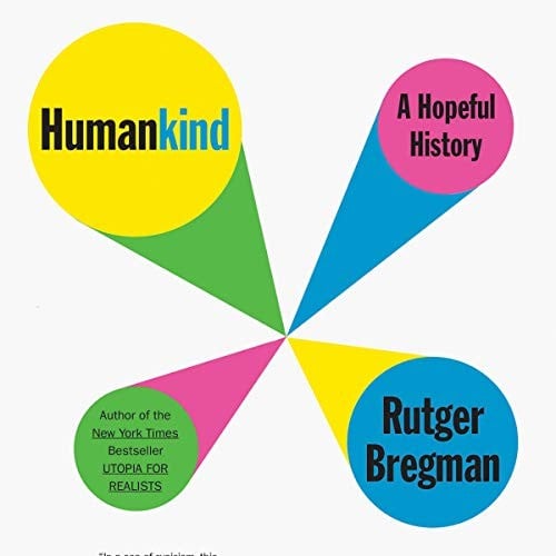 Humankind: A Hopeful History; Library Edition