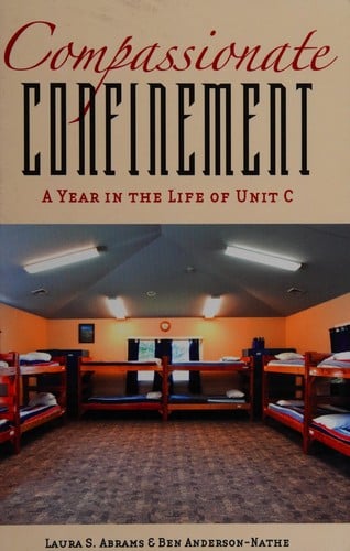 Compassionate confinement: a year in the life of Unit C