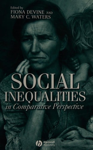 SOCIAL INEQUALITIES IN COMPARATIVE PERSPECTIVE; ED. BY FIONA DEVINE.