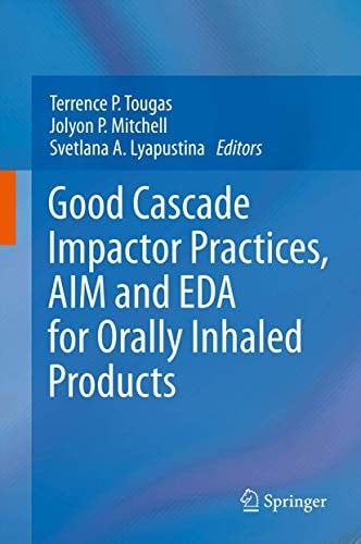 Good Cascade Impactor Practices, AIM and EDA for Orally Inhaled Products