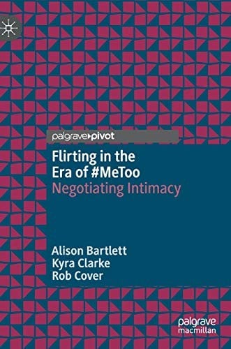 Flirting in the Era of #MeToo: Negotiating Intimacy