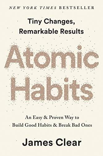 Atomic Habits: an Easy & Proven Way to Build Good Habits and Break Bad Ones