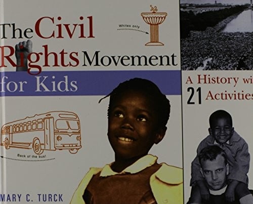 The Civil Rights Movement for Kids: A History With 21 Activities