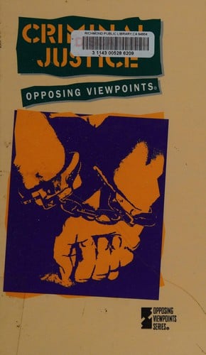 Criminal justice: opposing viewpoints