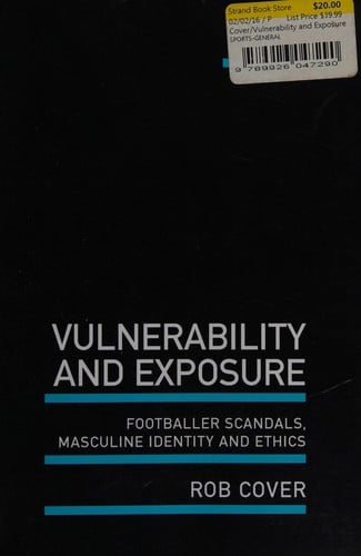Vulnerability and exposure: footballer scandals, masculine identity and ethics