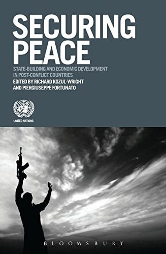 Securing Peace: State-building and Development in Post-conflict Countries