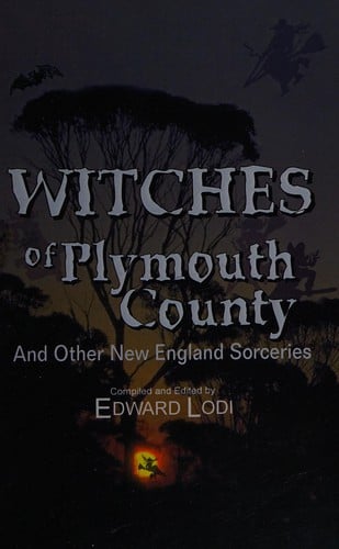 Witches of Plymouth County and Other New England Sorceries