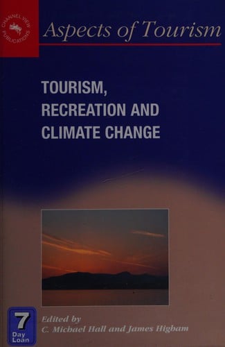 TOURISM, RECREATION AND CLIMATE CHANGE; ED. BY C. MICHAEL HALL.