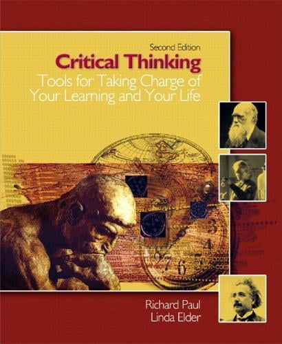 Critical Thinking: Tools for Taking Charge of Your Learning and Your Life (2nd Edition)
