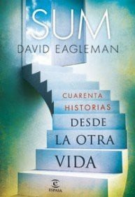 SUM. Cuarenta historias desde la otra vida: Cuarenta curiosas posibilidades para la otra vida