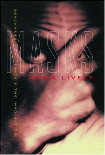 Masks: blackness, race, and the imagination