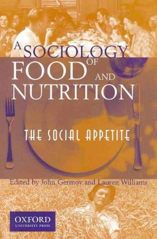 A sociology of food and nutrition: the social appetite