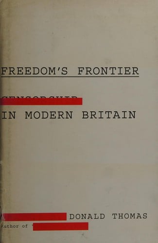 FREEDOM'S FRONTIER: CENSORSHIP IN MODERN BRITAIN.